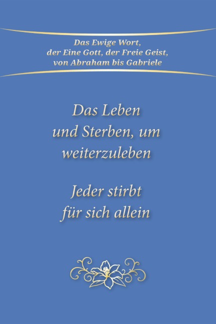 Das Leben und Sterben, um weiterzuleben - Gabriele