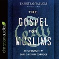 Gospel for Muslims: An Encouragement to Share Christ with Confidence - Thabiti Anyabwile