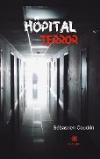 Cover-Bild zum Titel 'Hôpital terror' von 'Sébastien Coudrin'