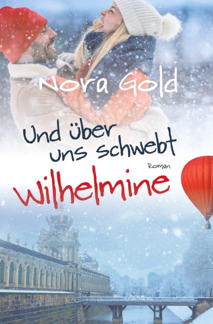 Und über uns schwebt Wilhelmine - Nora Gold