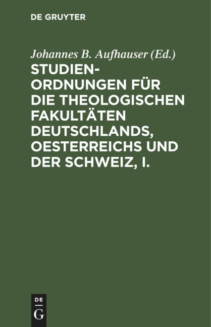 Studien-Ordnungen für die theologischen Fakultäten Deutschlands, Oesterreichs und der Schweiz, I. - 