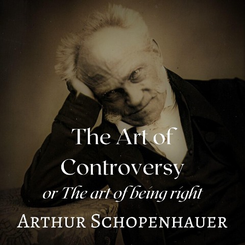 The Art of Controversy - Arthur Schopenhauer