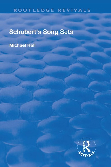 Schubert's Song Sets - Michael Hall