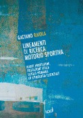 Cover-Bild zum Titel 'Lineamenti di ricerca motorio sportiva. Nuove professioni, educazione fisica scuola primaria ed etimologia essenziale' von 'Gaetano Raiola'