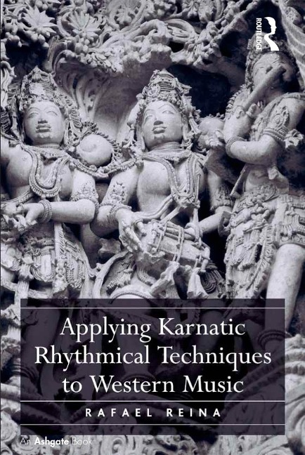 Applying Karnatic Rhythmical Techniques to Western Music - Rafael Reina