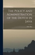 Cover-Bild zum Titel 'The Policy and Administration of the Dutch in Java' von 'Clive Day'
