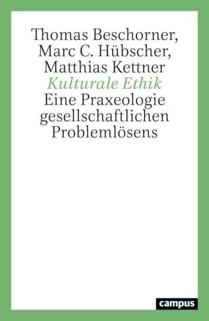 Kulturale Ethik - Thomas Beschorner, Marc C. Hübscher, Matthias Kettner
