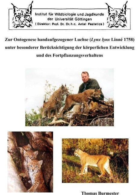 Zur Ontogenese handaufgezogener Luchse (Lynx lynx Linné 1758) unter besonderer Berücksichtigung der körperlichen Entwicklung und des Fortpflanzungsverhaltens - 