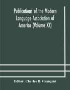 Cover-Bild zum Titel 'Publications of the Modern Language Association of America (Volume XX)' von ''