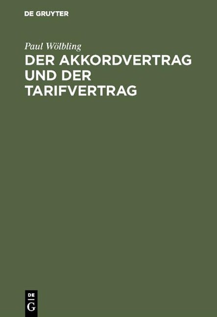 Der Akkordvertrag und der Tarifvertrag - Paul Wölbling