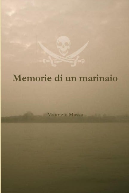 Memorie di un marinaio - Maurizio Massa