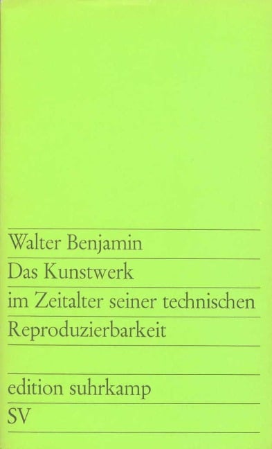 Das Kunstwerk im Zeitalter seiner technischen Reproduzierbarkeit - Walter Benjamin