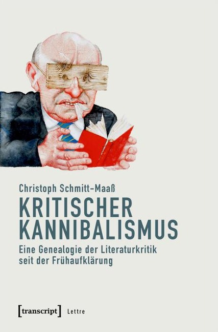 Kritischer Kannibalismus - Christoph Schmitt-Maaß