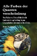 Cover-Bild zum Titel 'Alle Farben der Quantenverschränkung' von 'Bruno Del Medico'