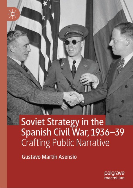 Soviet Strategy in the Spanish Civil War, 1936-39 - Gustavo Martín Asensio