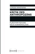 Cover-Bild zum Titel 'Kritik des Anthropozäns' von 'Jürgen Manemann'
