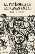Cover-Bild zum Titel 'La Península de Las Casas Vacías / The Peninsula of Vacant Houses' von 'David Uclés'