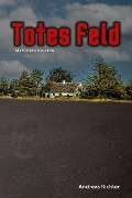 Cover-Bild zum Titel 'Totes Feld' von 'Andreas Richter'