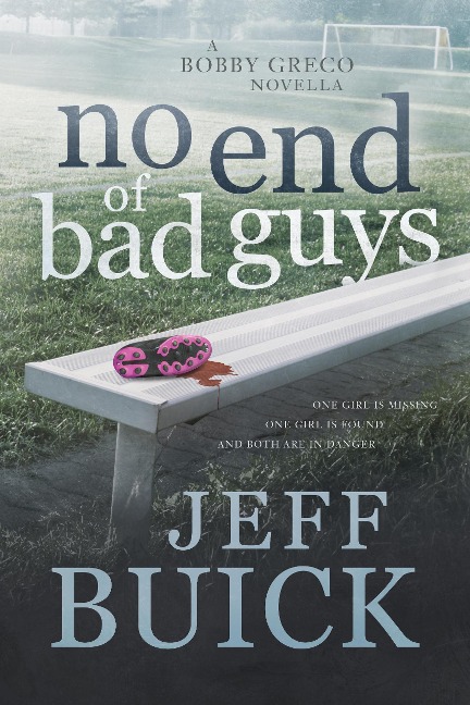 No End of Bad Guys (Bobby Greco, #0) - Jeff Buick