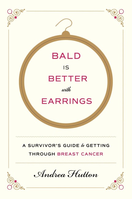 Bald Is Better with Earrings - Andrea Hutton