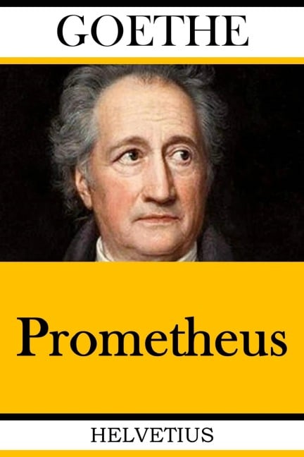 Prometheus - Johann Wolfgang von Goethe