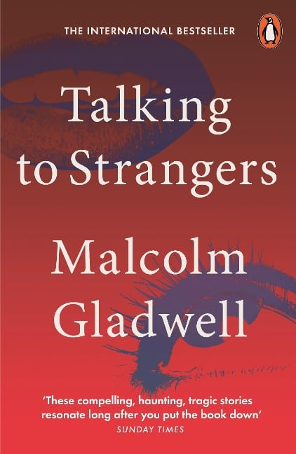 Talking to Strangers - Malcolm Gladwell