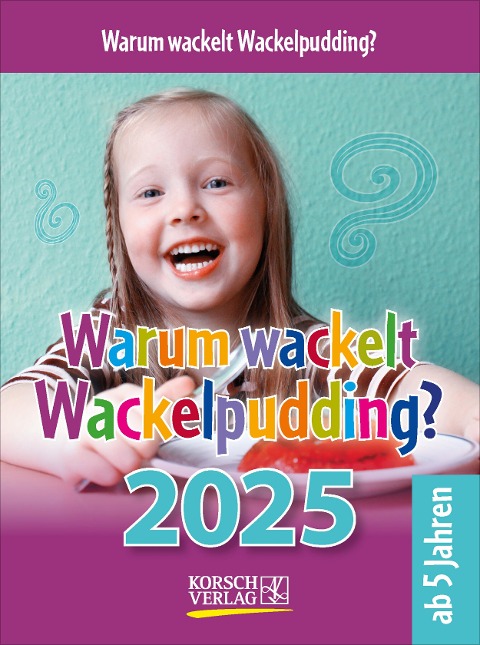 Warum wackelt Wackelpudding? 2025 - 