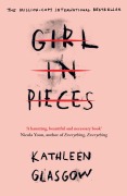 Cover-Bild zum Titel 'Girl in Pieces' von 'Kathleen Glasgow'