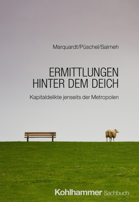 Ermittlungen hinter dem Deich - Annette Marquardt, Klaus Püschel, Nahlah Saimeh