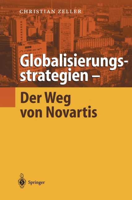 Globalisierungsstrategien - Der Weg von Novartis - Christian Zeller