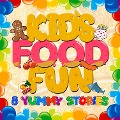 Cover-Bild zum Titel 'Kid's Food Fun: 8 Yummy Stories' von 'Roger William Wade'
