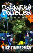 Cover-Bild zum Titel 'Darkness Doubled: Collected Fiction Vol. 2' von 'Mike Zimmerman'