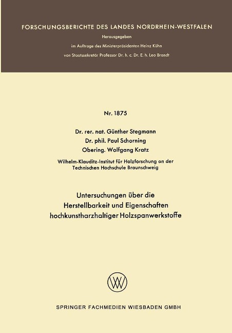 Untersuchungen über die Herstellbarkeit und Eigenschaften hochkunstharzhaltiger Holzspanwerkstoffe - Günther Stegmann