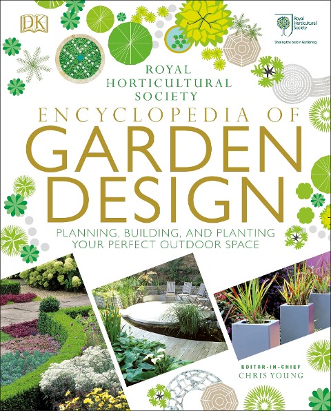 RHS Encyclopedia of Garden Design - Chris Young, Royal Horticultural Society (DK Rights) (DK IPL)