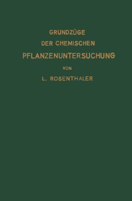 Grundzüge der chemischen Pflanzenuntersuchung - L. Rosenthaler