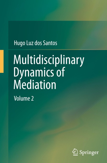 Multidisciplinary Dynamics of Mediation - Hugo Luz Dos Santos