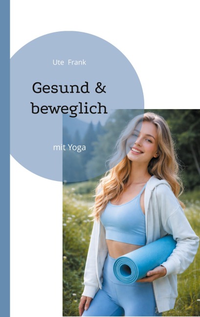 Gesund & beweglich - Ute Frank