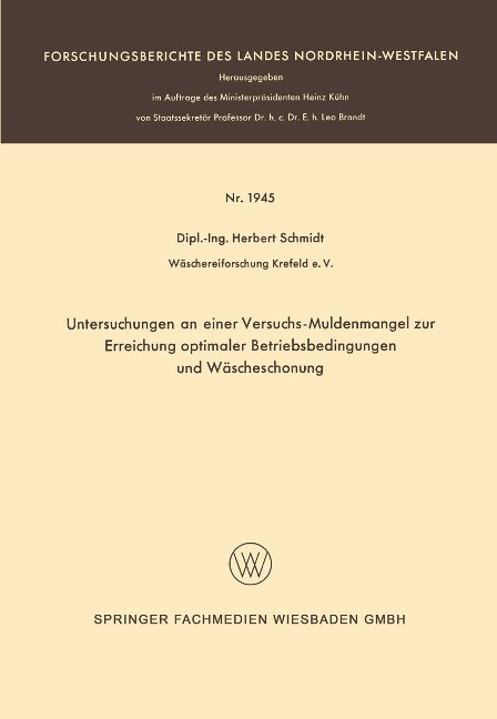Untersuchungen an einer Versuchs-Muldenmangel zur Erreichung optimaler Betriebsbedingungen und Wäscheschonung - Herbert Schmidt