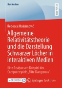 Cover-Bild zum Titel 'Allgemeine Relativitätstheorie und die Darstellung Schwarzer Löcher in interaktiven Medien' von 'Rebecca Maksimovi¿'