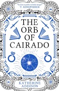 Cover-Bild zum Titel 'Orb of Cairado' von 'Katherine Addison'
