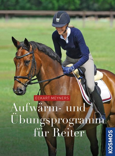 Aufwärm- und Übungsprogramm für Reiter - Eckart Meyners