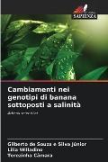 Cambiamenti nei genotipi di banana sottoposti a salinità - Gilberto de Souza e Silva Júnior, Lilia Willadino, Terezinha Câmara