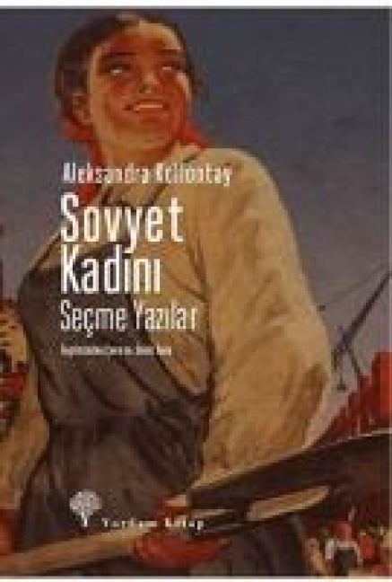 Sovyet Kadini;Secme Yazilar - Aleksandra Kollontay