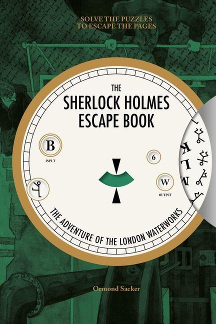 Sherlock Holmes Escape Book: The Adventure of the London Waterworks - Ormond Sacker