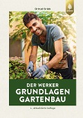 Cover-Bild zum Titel 'Der Werker. Grundlagen Gartenbau' von 'Ortrud Grieb'