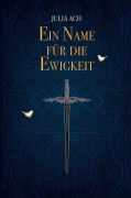 Cover-Bild zum Titel 'Ein Name für die Ewigkeit' von 'Julia Ach'