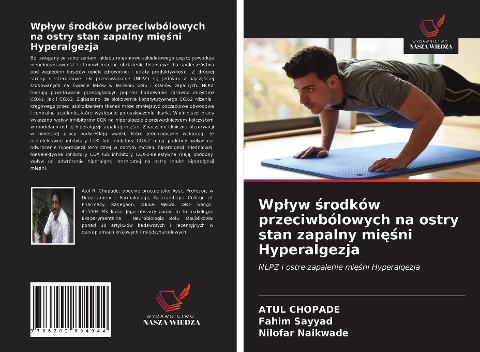 Wp¿yw ¿rodków przeciwbólowych na ostry stan zapalny mi¿¿ni Hyperalgezja - Atul Chopade, Fahim Sayyad, Nilofar Naikwade