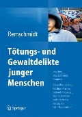 Tötungs- und Gewaltdelikte junger Menschen - Helmut Remschmidt