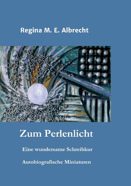 Zum Perlenlicht - Regina M. E. Albrecht