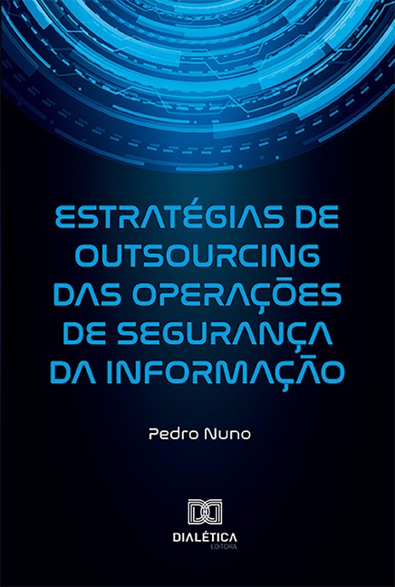 Estratégias de Outsourcing das Operações de Segurança da Informação - Pedro Nuno